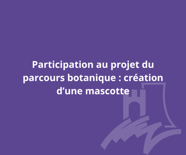 Participation au projet du parcours botanique : création d’une mascotte.